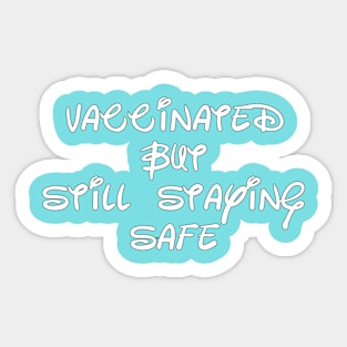 Vaccinated but Still Staying Safe Sticker